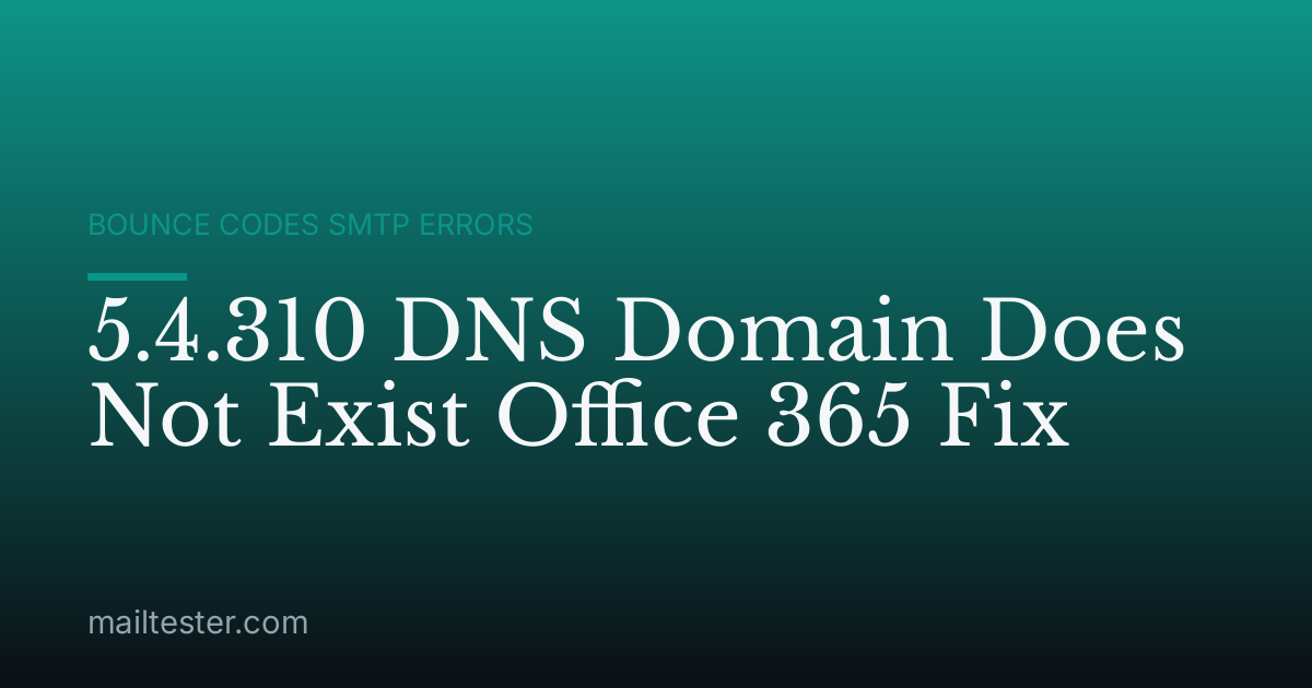 Fix 5.4.310 DNS Error in Office 365 | MailTester