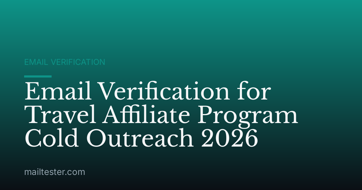 Email Verification for Travel Affiliate Program Cold Outreach 2026
