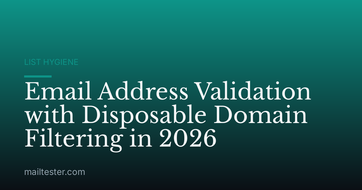 Email Address Validation with Disposable Domain Filtering in 2026