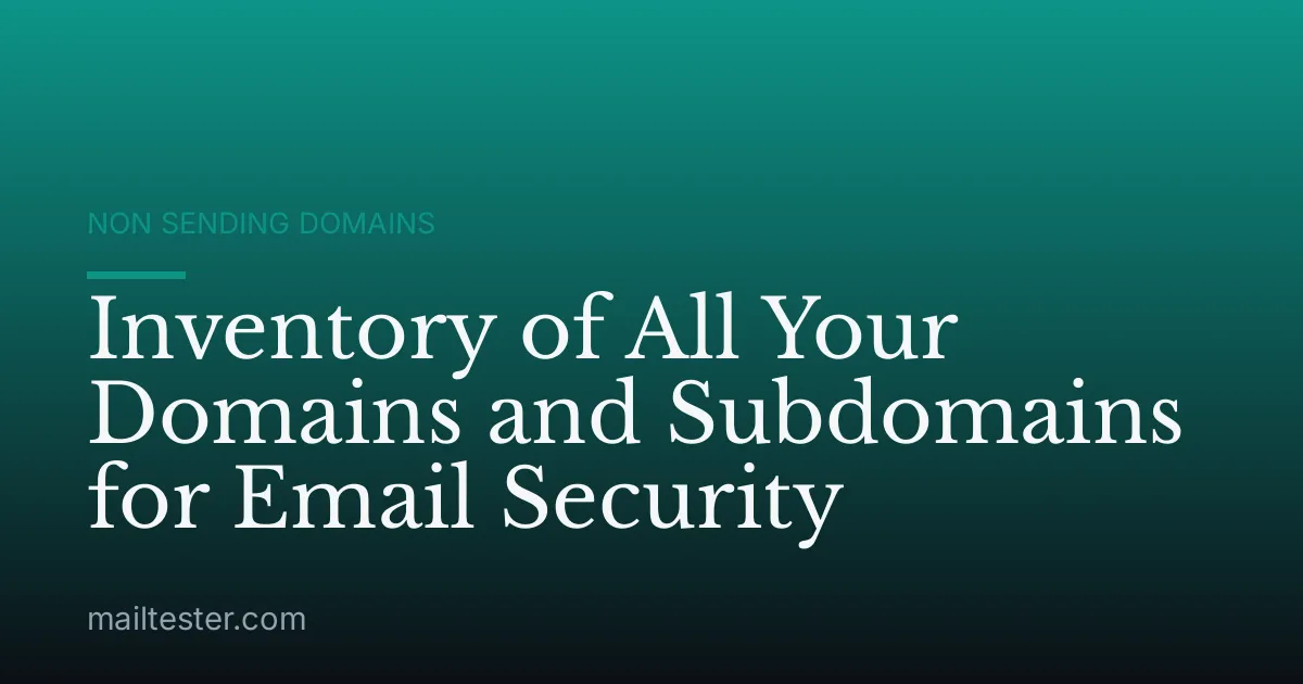 Inventory of All Your Domains and Subdomains for Email Security