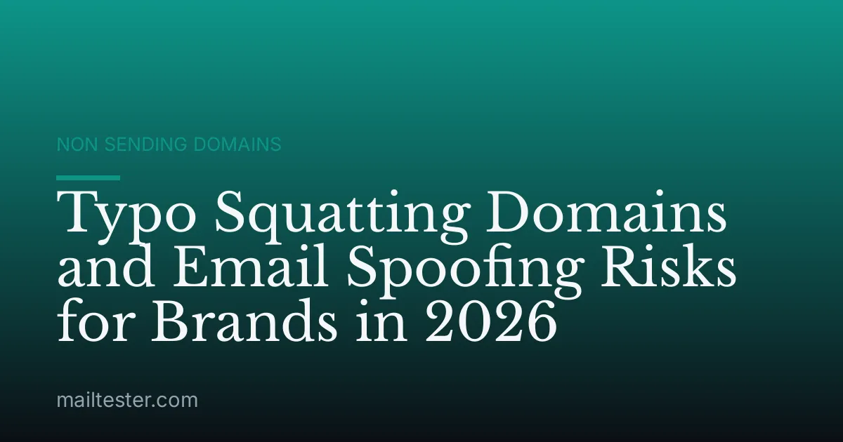 Typo Squatting Domains and Email Spoofing Risks for Brands in 2026