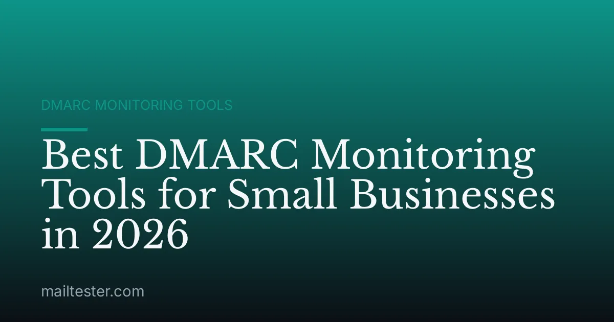 Best DMARC Monitoring Tools for Small Businesses in 2026