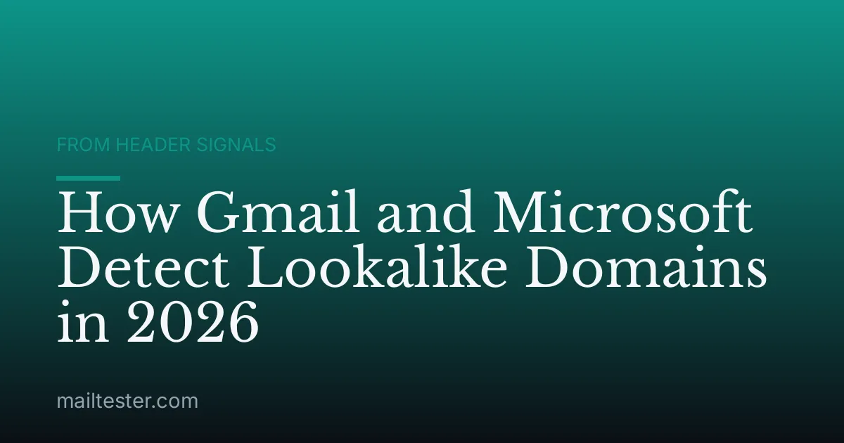 How Gmail and Microsoft Detect Lookalike Domains in 2026