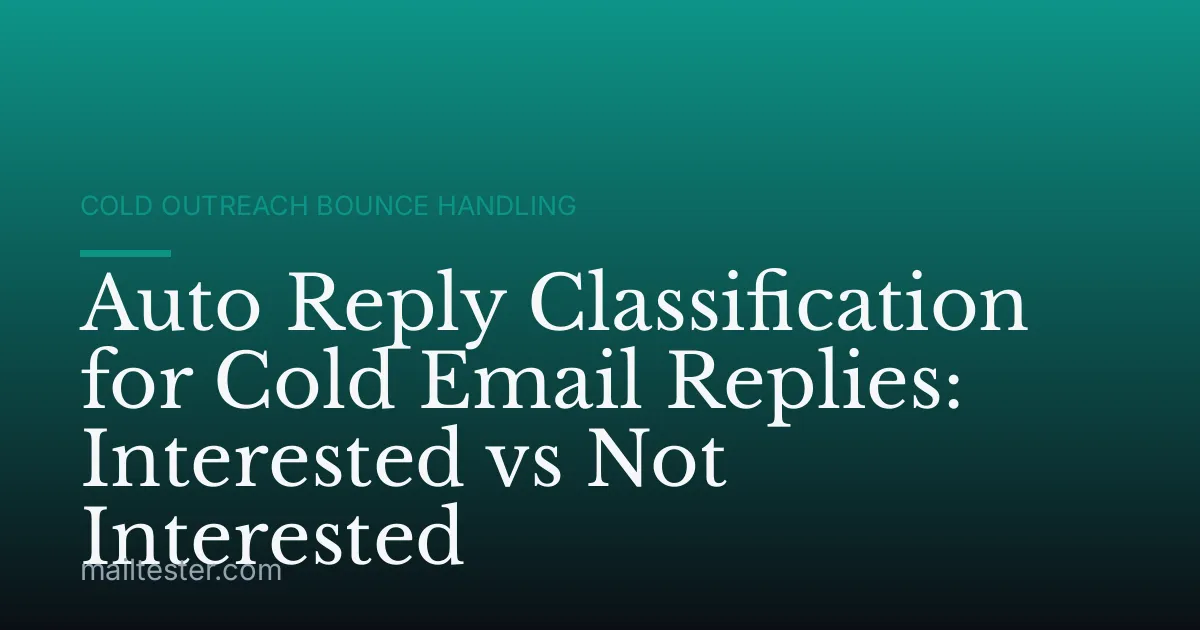 Auto Reply Classification for Cold Email Replies: Interested vs Not Interested
