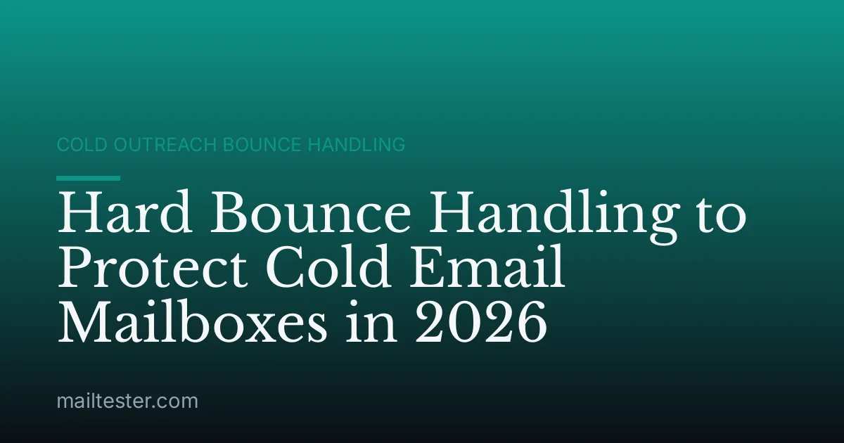 Hard Bounce Handling to Protect Cold Email Mailboxes in 2026