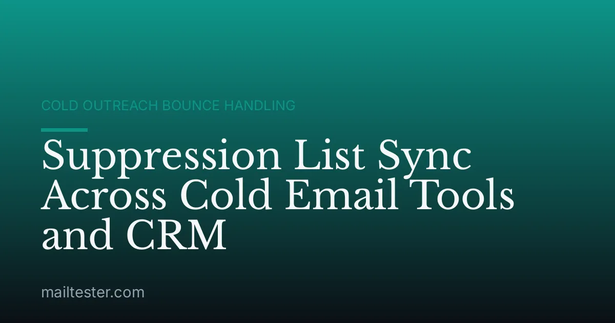 Suppression List Sync Across Cold Email Tools and CRM