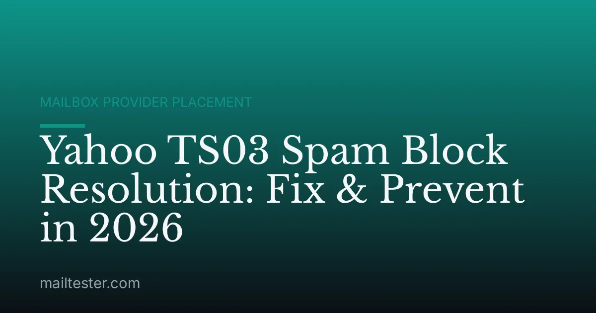 Yahoo TS03 Spam Block Resolution: Fix & Prevent in 2026