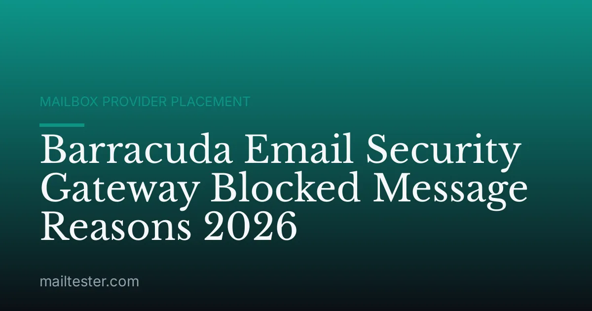 Barracuda Email Security Gateway Blocked Message Reasons 2026