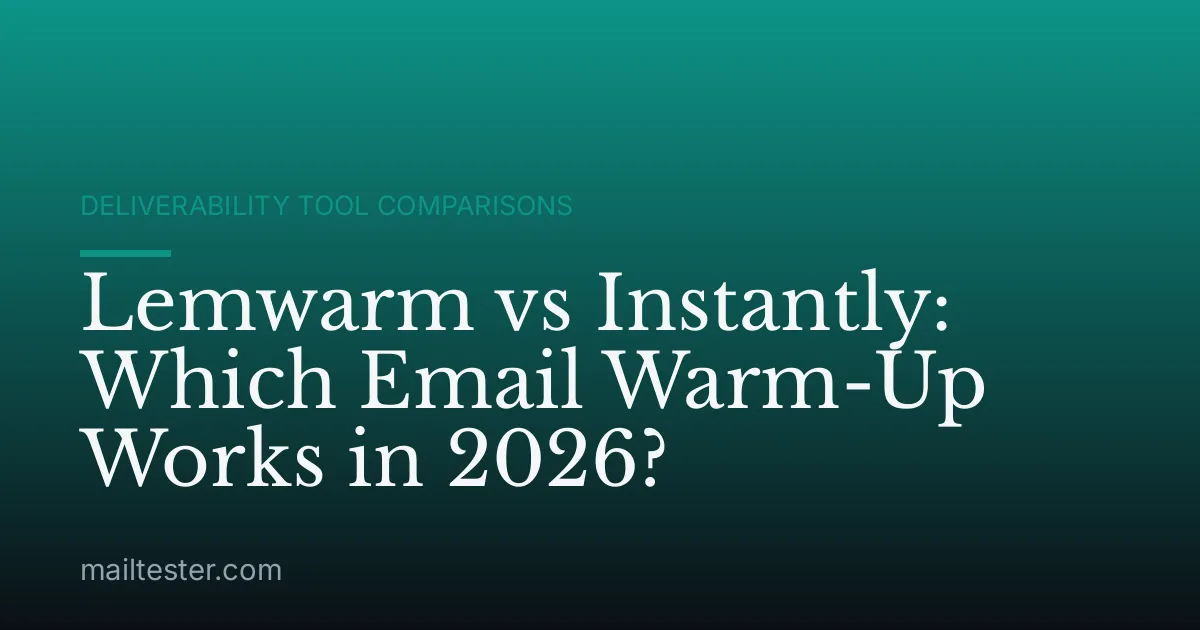 Lemwarm vs Instantly: Which Email Warm-Up Works in 2026?