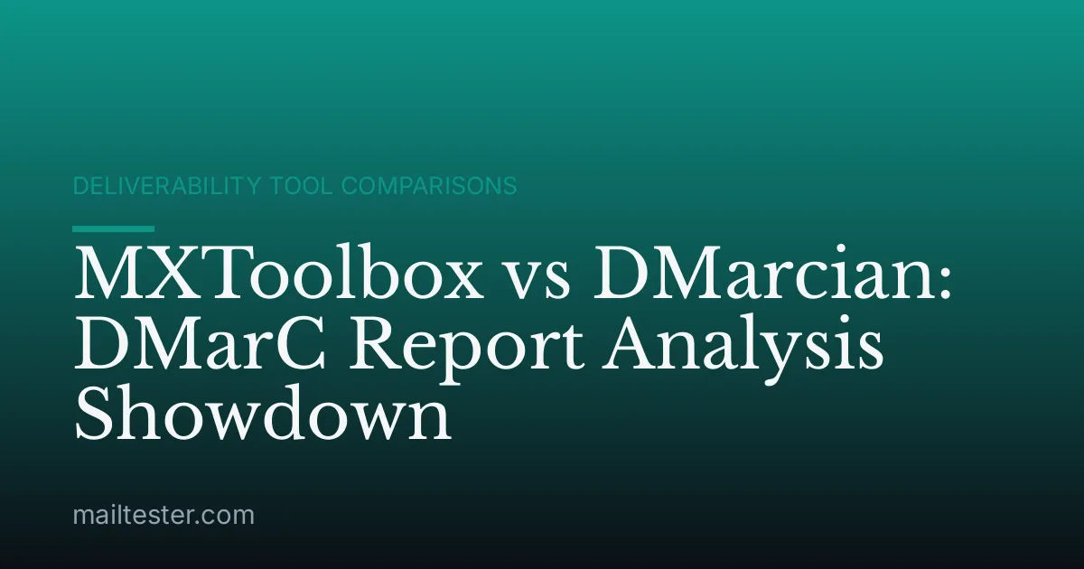 MXToolbox vs DMarcian: DMarC Report Analysis Showdown