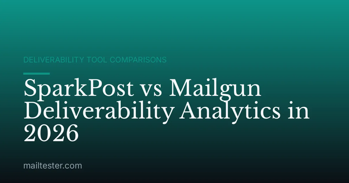SparkPost vs Mailgun Deliverability Analytics in 2026