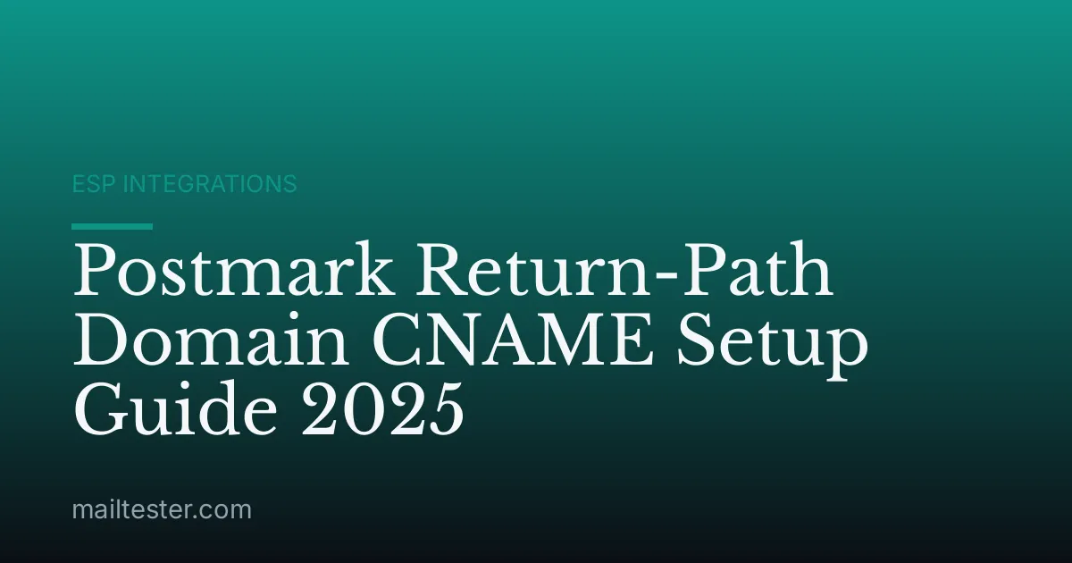 Postmark Return-Path Domain CNAME Setup Guide 2025