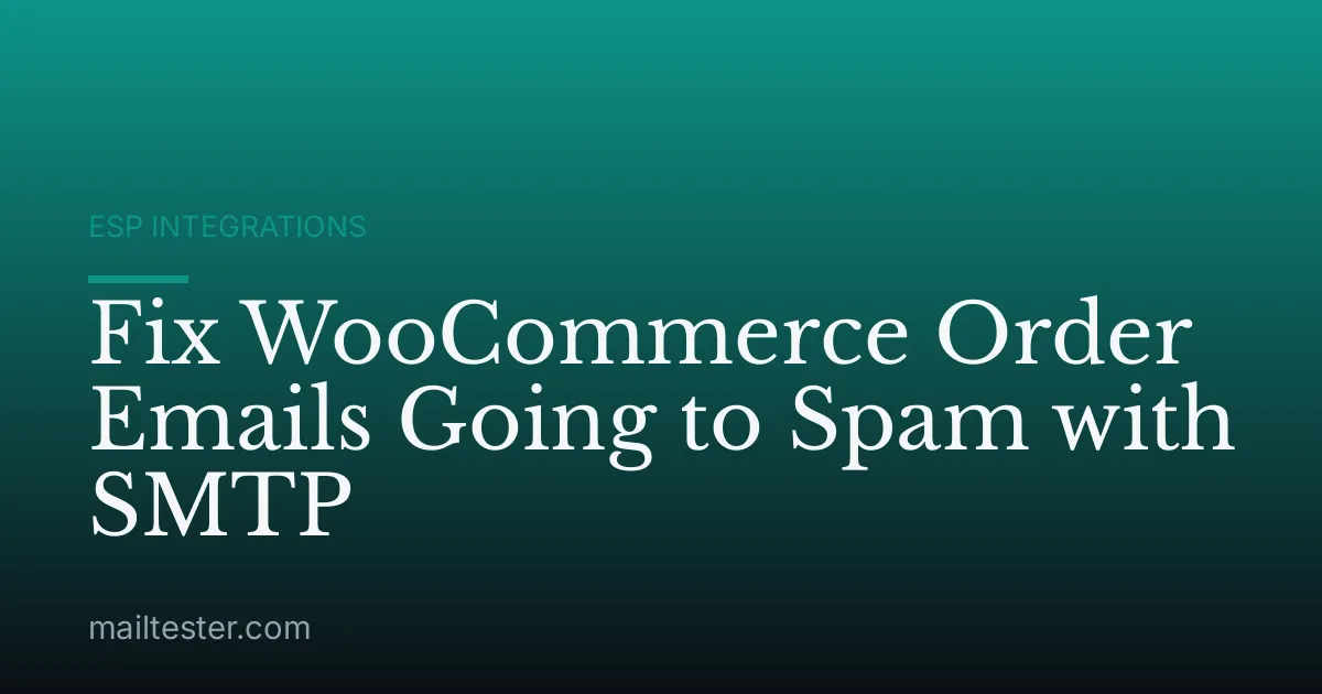 Fix WooCommerce Order Emails Going to Spam with SMTP