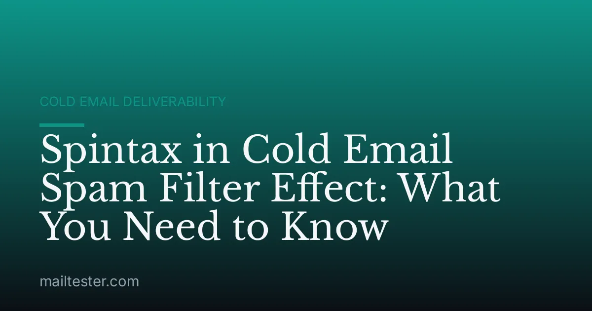 Spintax in Cold Email Spam Filter Effect: What You Need to Know