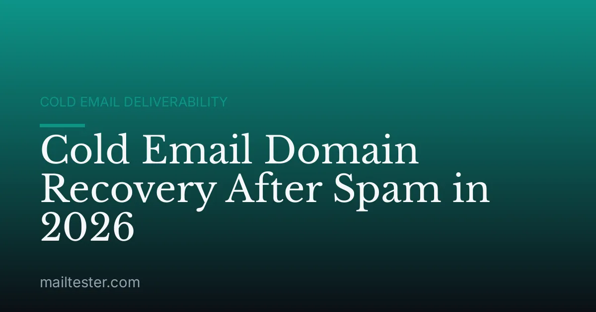 Cold Email Domain Recovery After Spam in 2026