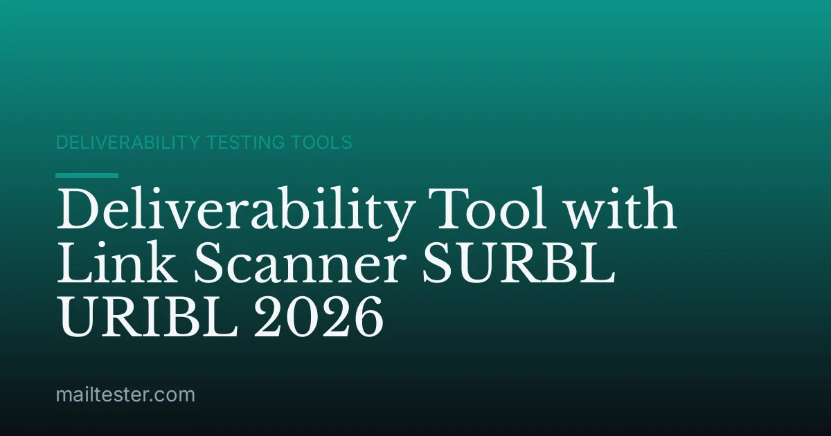 Deliverability Tool with Link Scanner SURBL URIBL 2026