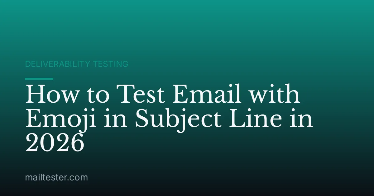 How to Test Email with Emoji in Subject Line in 2026