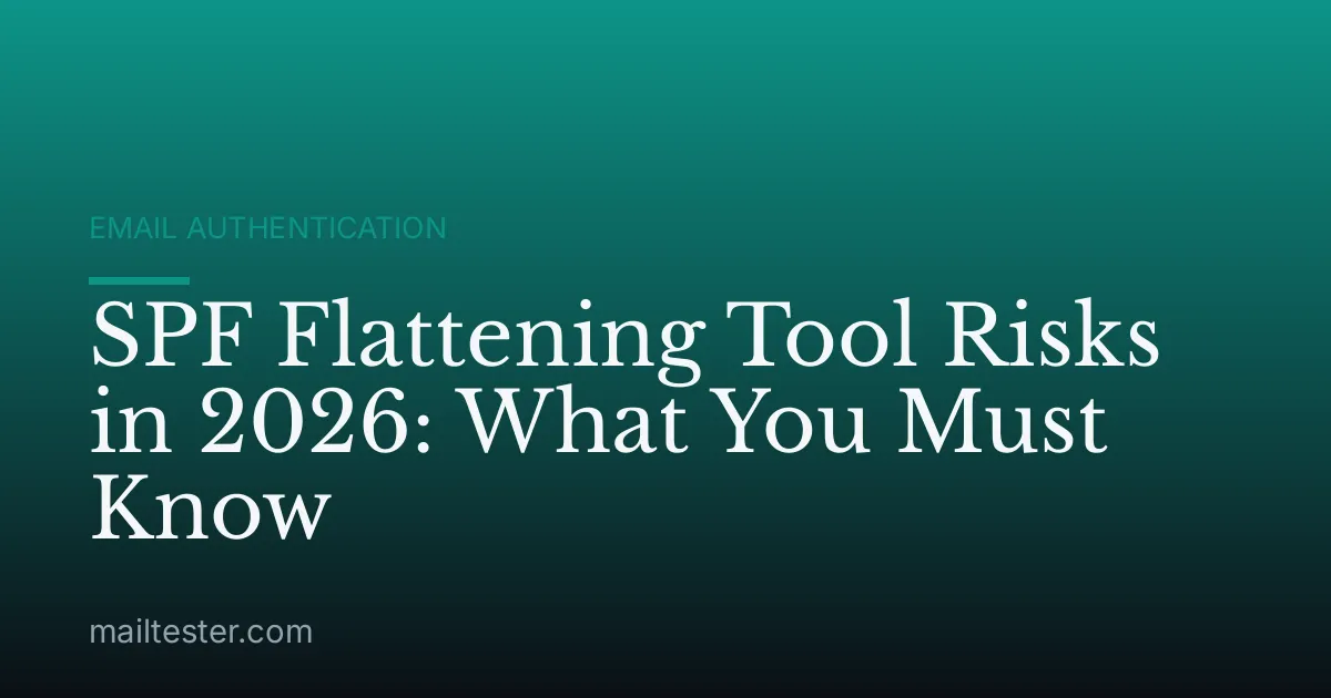 SPF Flattening Tool Risks in 2026: What You Must Know
