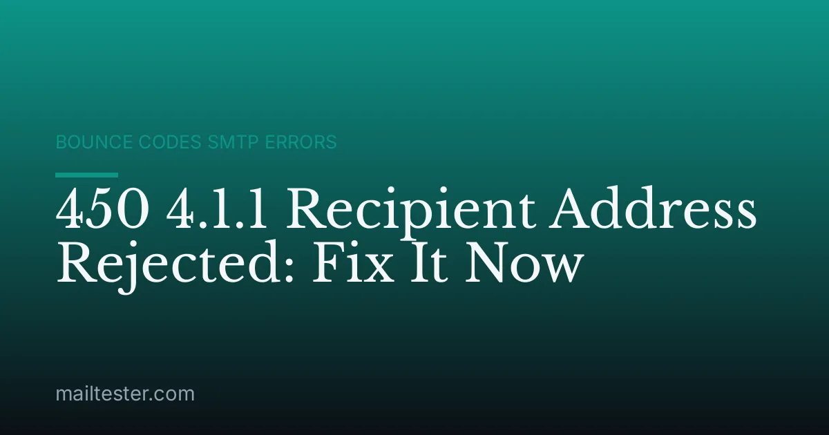 450 4.1.1 Recipient Address Rejected: Fix It Now