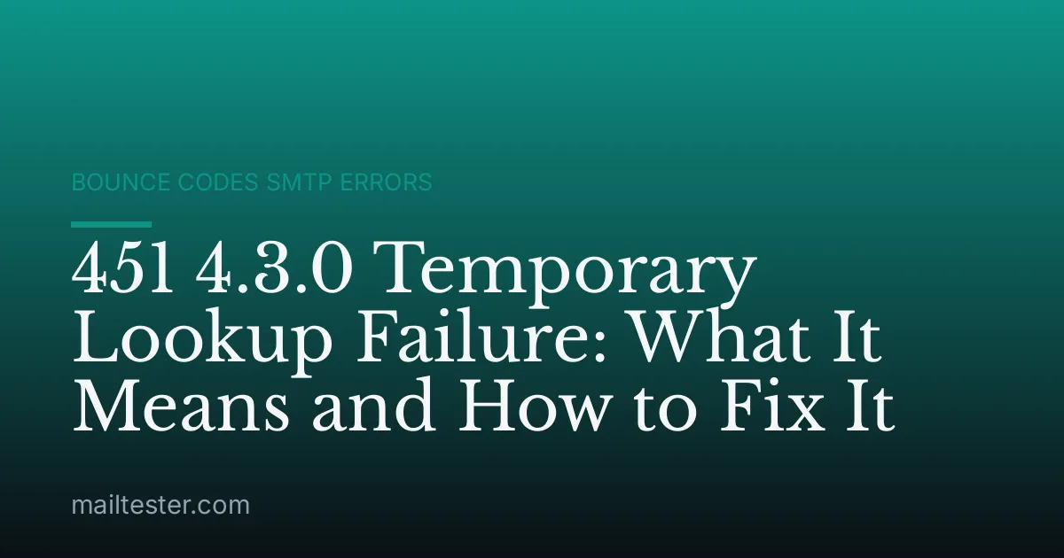 451 4.3.0 Temporary Lookup Failure: What It Means and How to Fix It