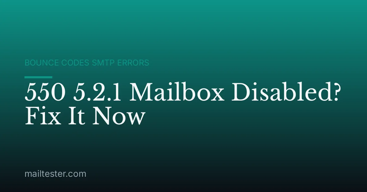 550 5.2.1 Mailbox Disabled? Fix It Now