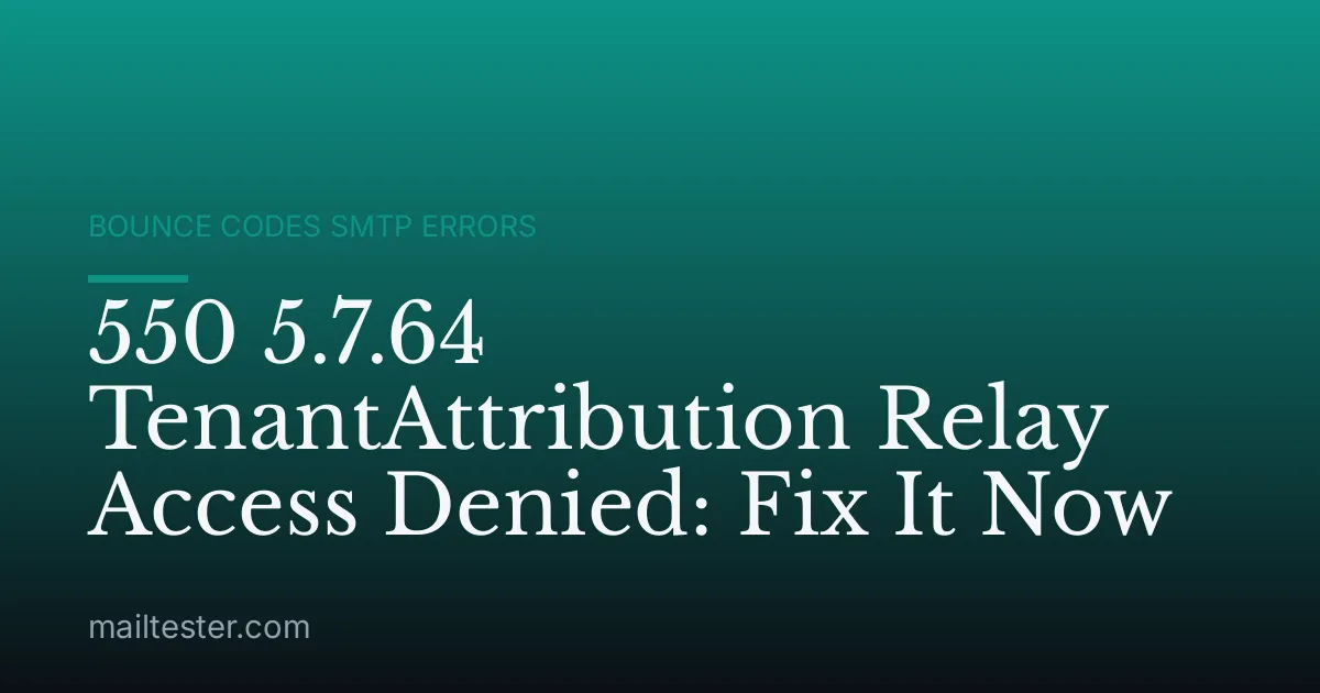 550 5.7.64 TenantAttribution Relay Access Denied: Fix It Now