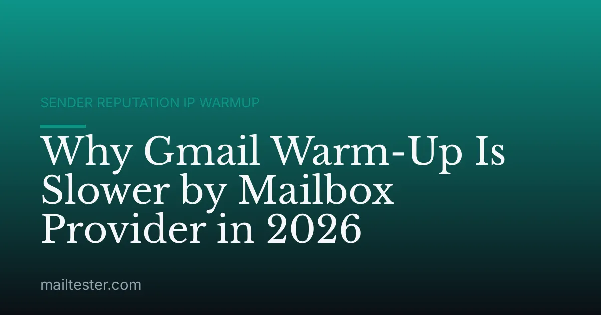 Why Gmail Warm-Up Is Slower by Mailbox Provider in 2026