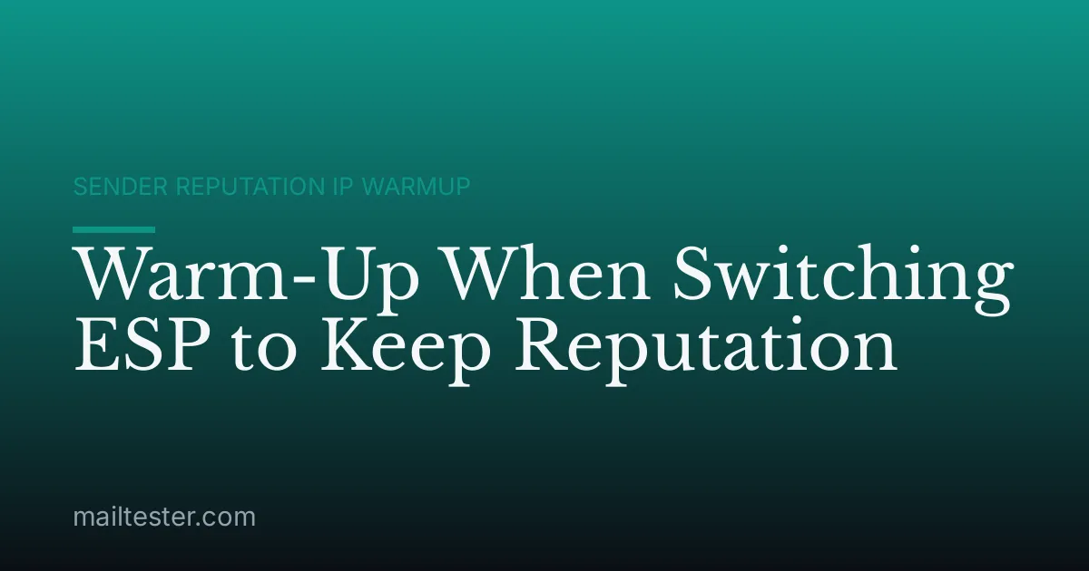 Warm-Up When Switching ESP to Keep Reputation