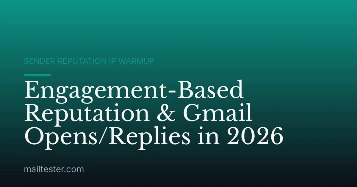 Engagement-Based Reputation & Gmail Opens/Replies in 2026