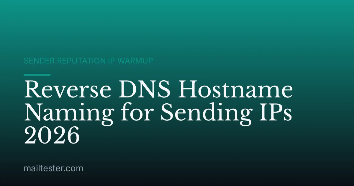Reverse DNS Hostname Naming for Sending IPs 2026