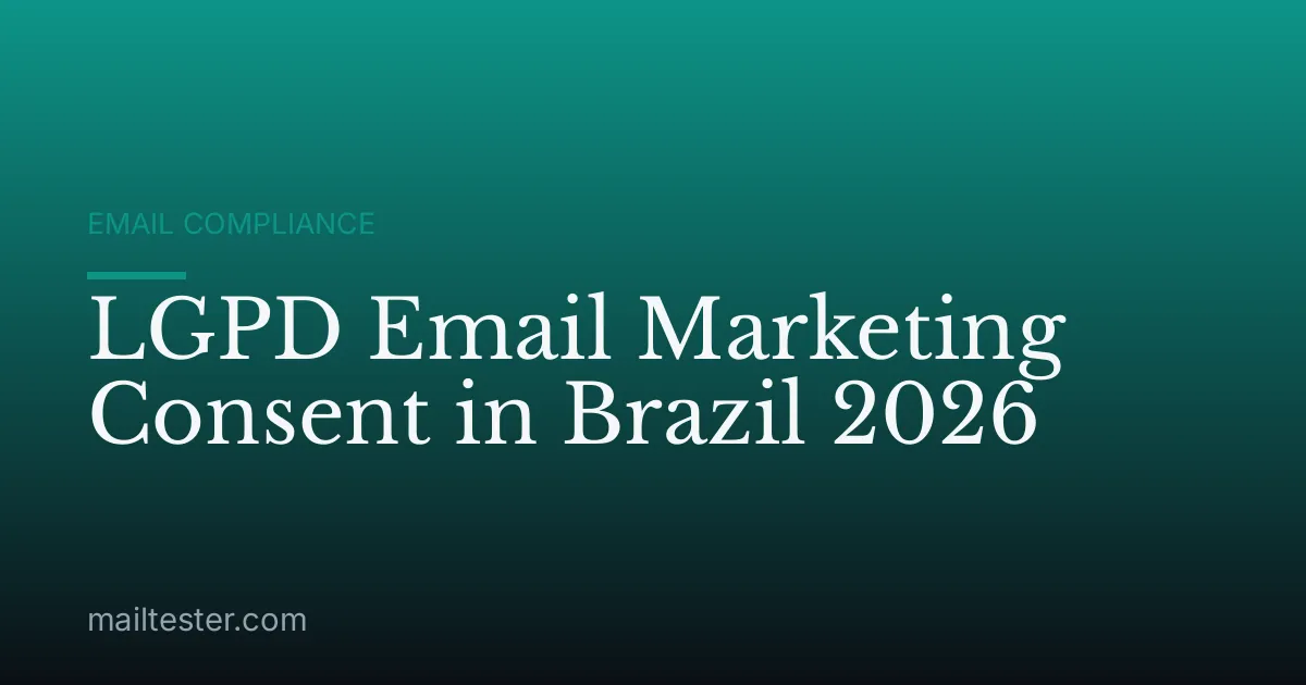 LGPD Email Marketing Consent in Brazil 2026