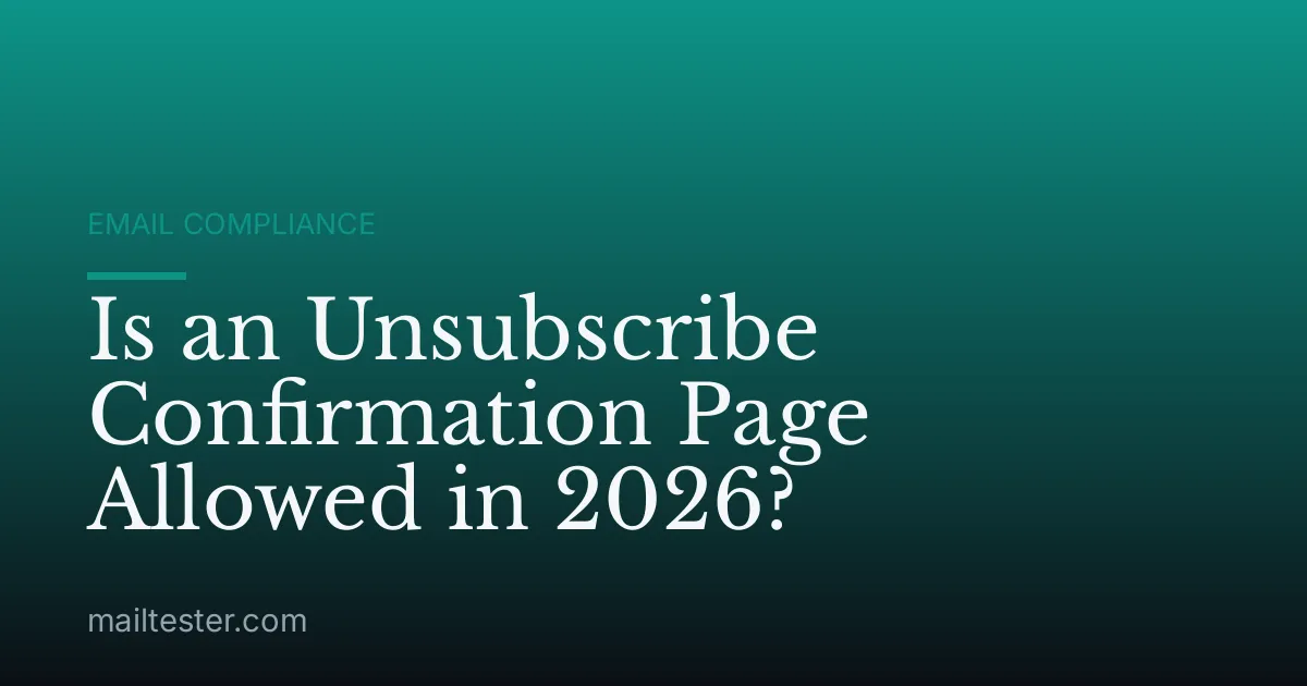 Is an Unsubscribe Confirmation Page Allowed in 2026?