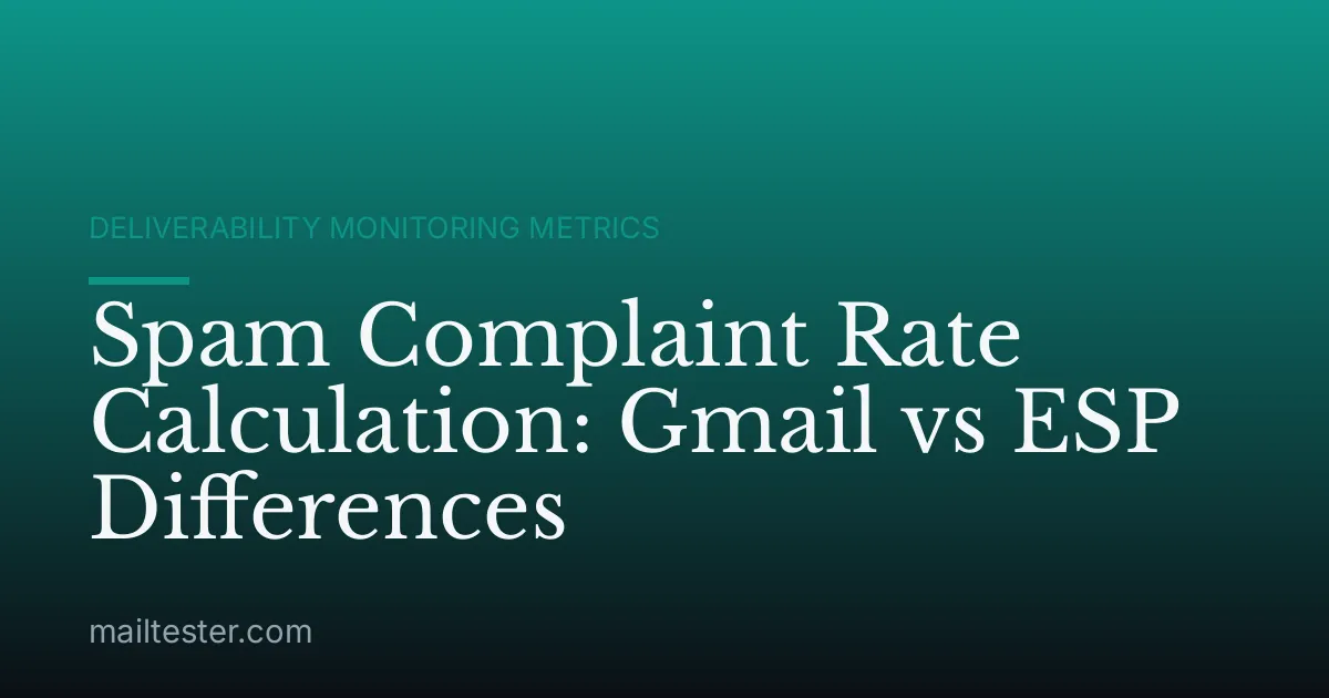 Spam Complaint Rate Calculation: Gmail vs ESP Differences