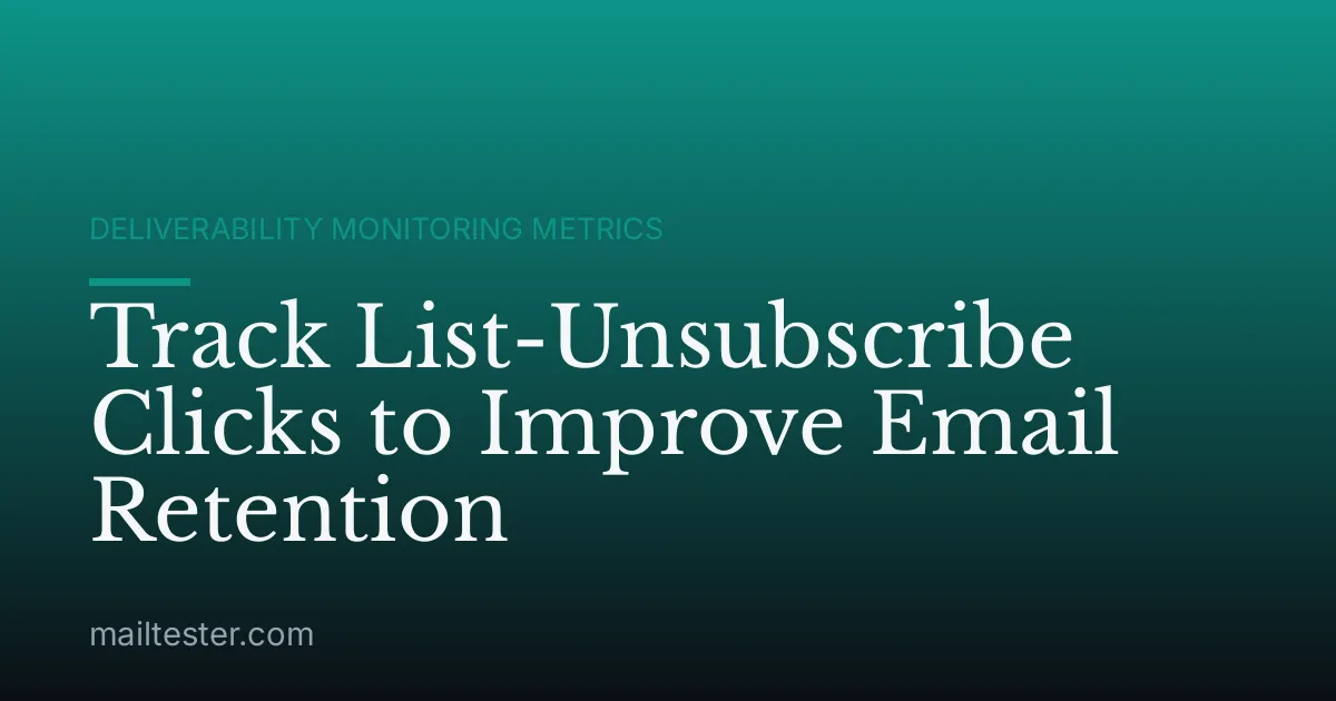 Track List-Unsubscribe Clicks to Improve Email Retention