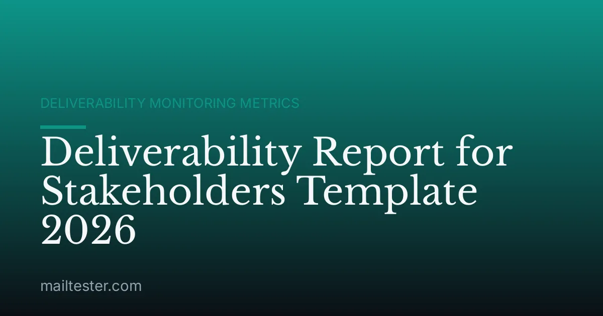 Deliverability Report for Stakeholders Template 2026