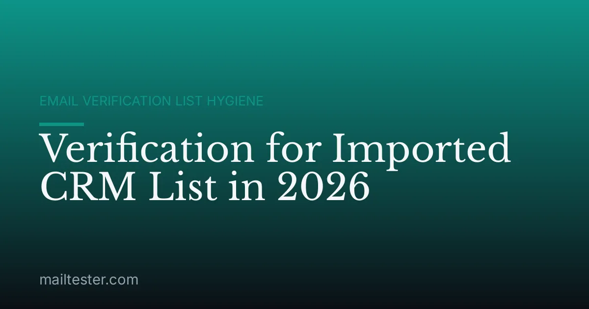 Verification for Imported CRM List in 2026
