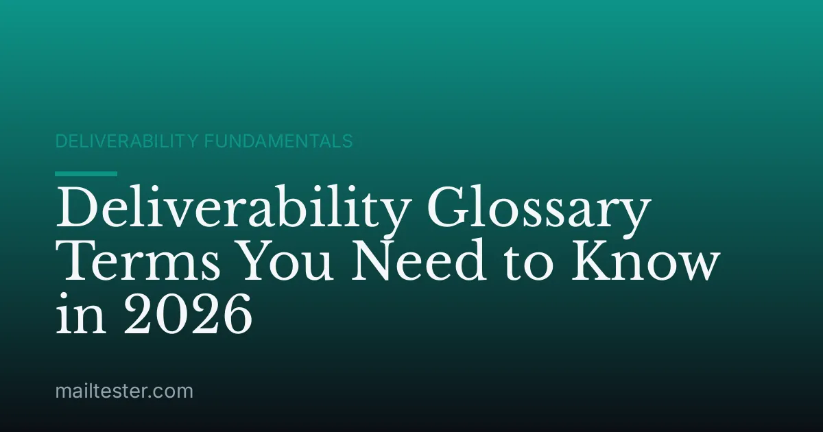 Deliverability Glossary Terms You Need to Know in 2026