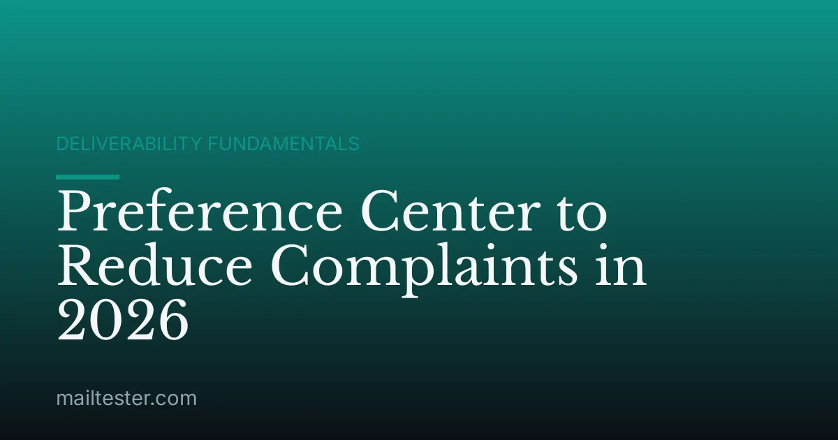 Preference Center to Reduce Complaints in 2026