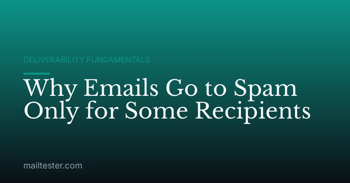 Why Emails Go to Spam Only for Some Recipients