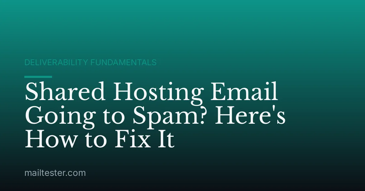 Shared Hosting Email Going to Spam? Here's How to Fix It
