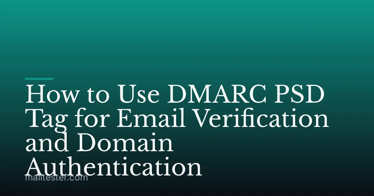 How to Use DMARC PSD Tag for Email Verification and Domain Authentication