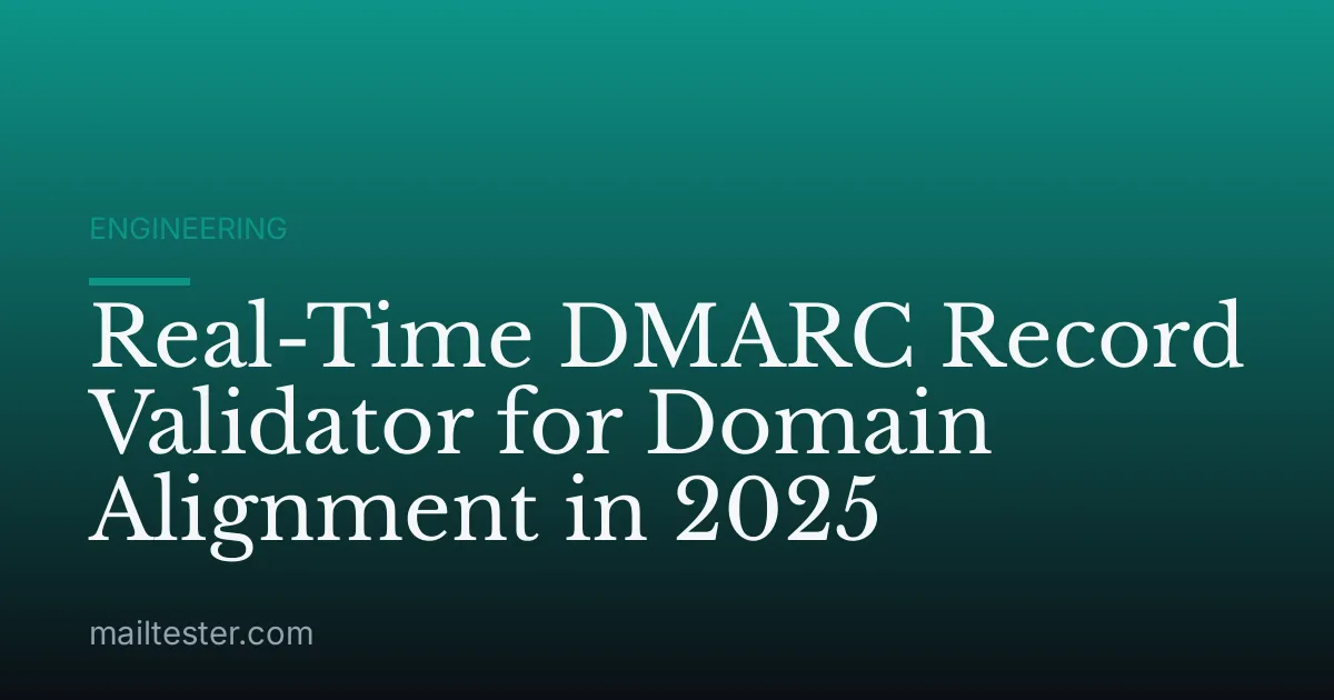 Real-Time DMARC Record Validator for Domain Alignment in 2025