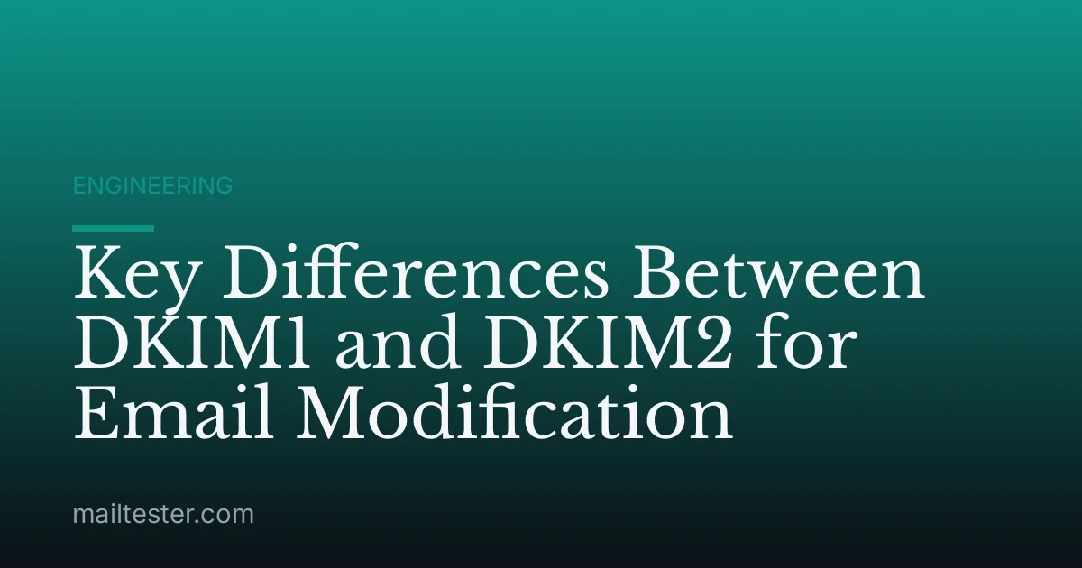 Key Differences Between DKIM1 and DKIM2 for Email Modification
