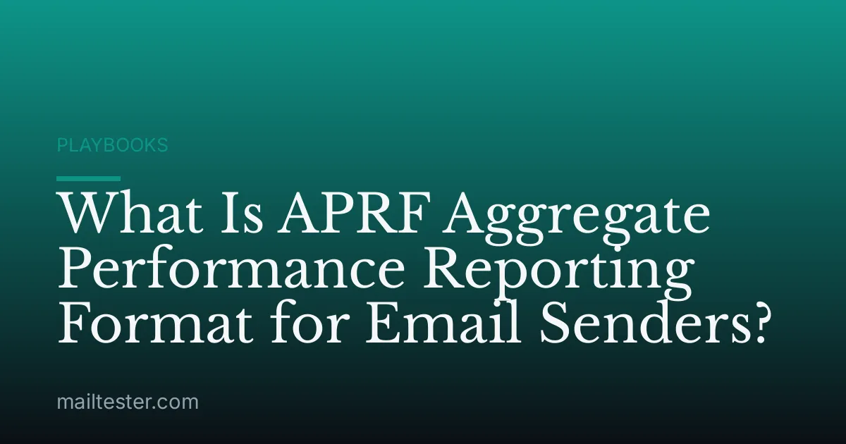 What Is APRF Aggregate Performance Reporting Format for Email Senders?