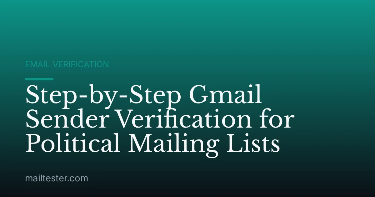 Step-by-Step Gmail Sender Verification for Political Mailing Lists