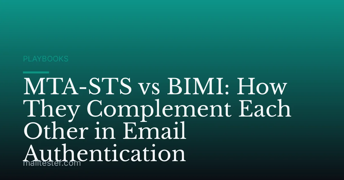 MTA-STS vs BIMI: How They Complement Each Other in Email Authentication