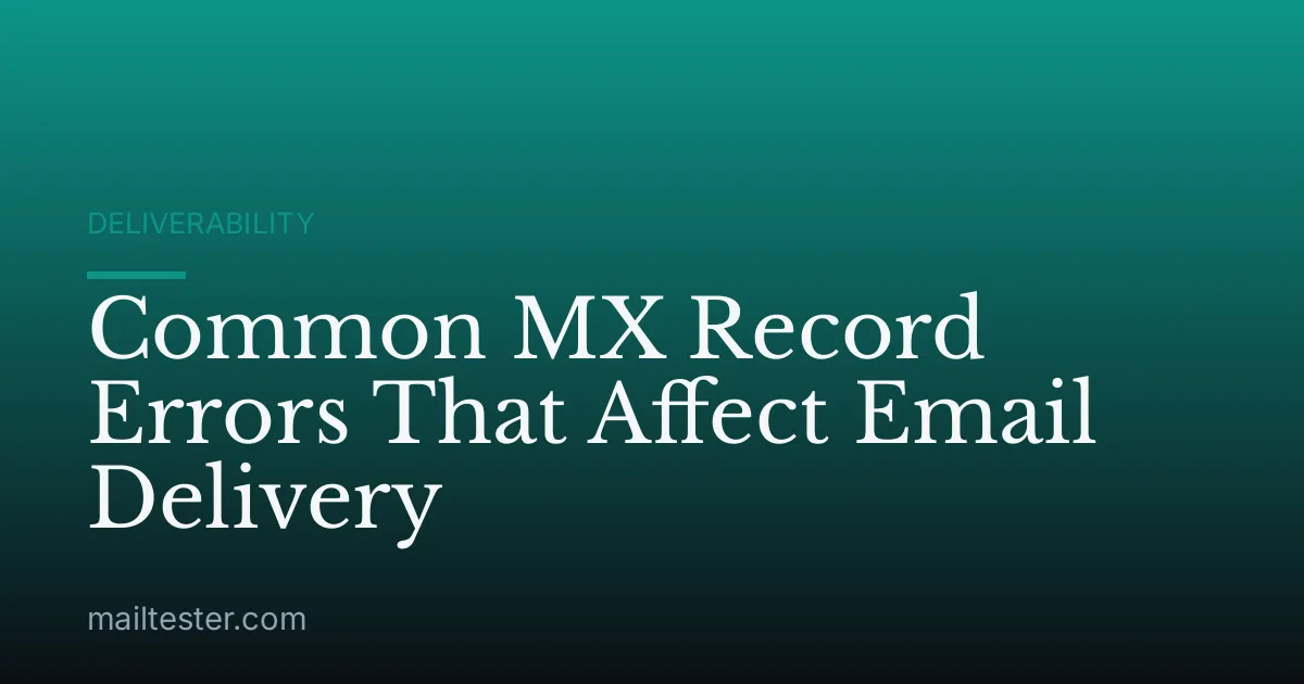 Common MX Record Errors That Affect Email Delivery