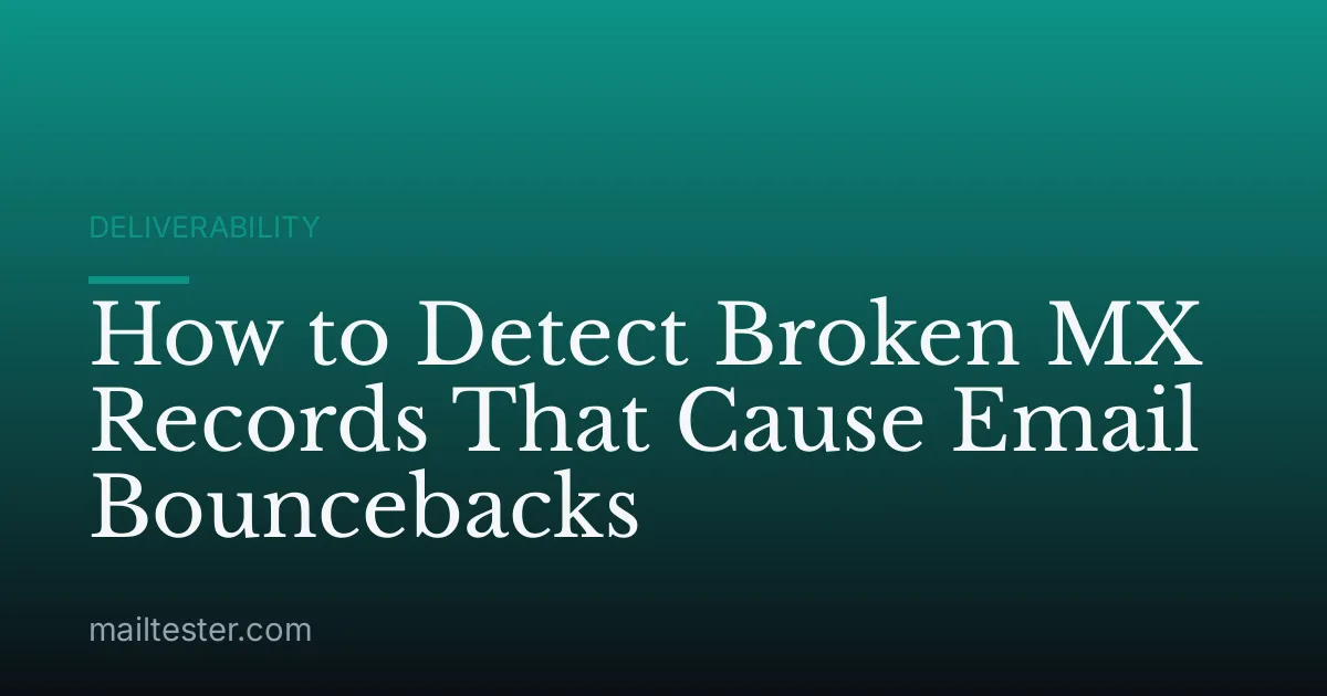 How to Detect Broken MX Records That Cause Email Bouncebacks