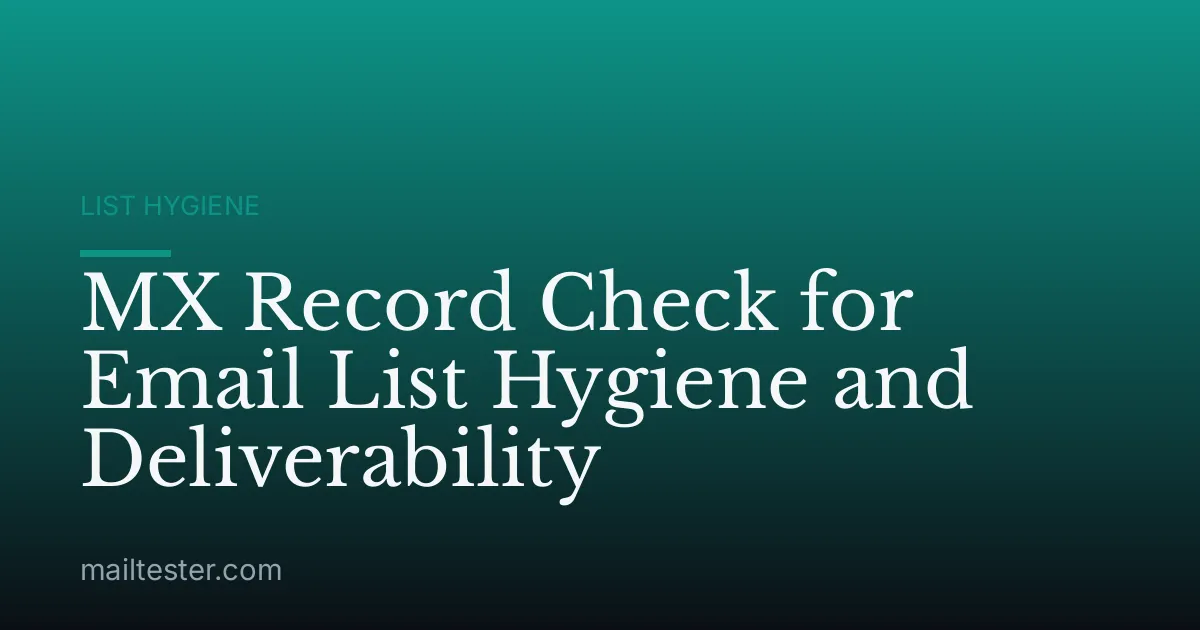 MX Record Check for Email List Hygiene and Deliverability