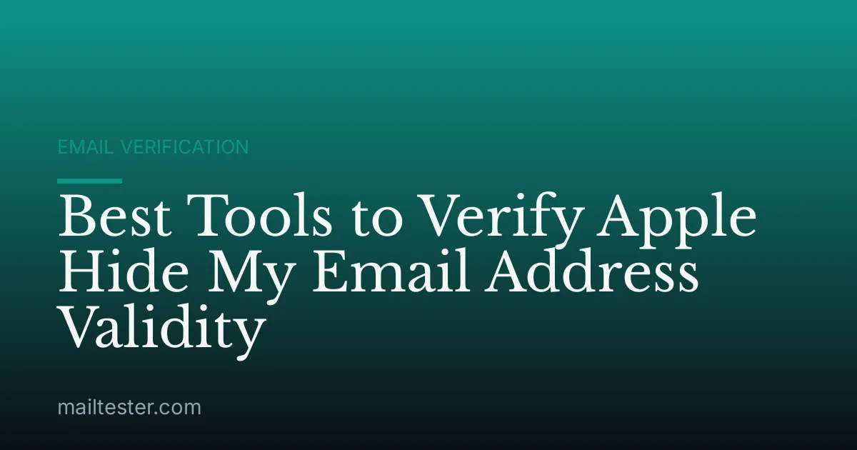 Best Tools to Verify Apple Hide My Email Address Validity